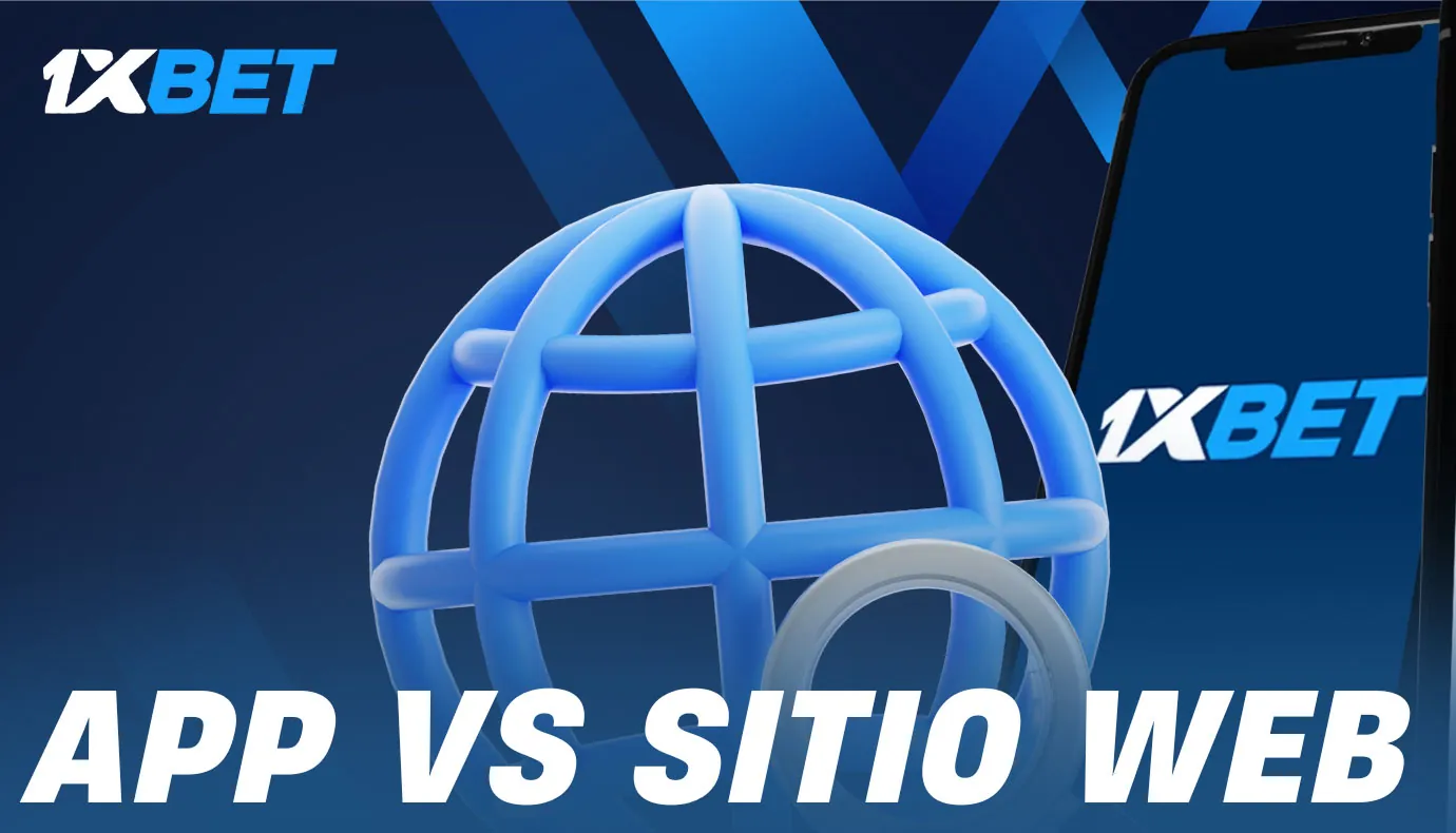 Qué es mejor: la aplicación 1xBet o el sitio web para móviles